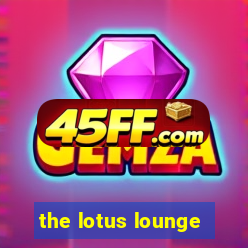 the lotus lounge